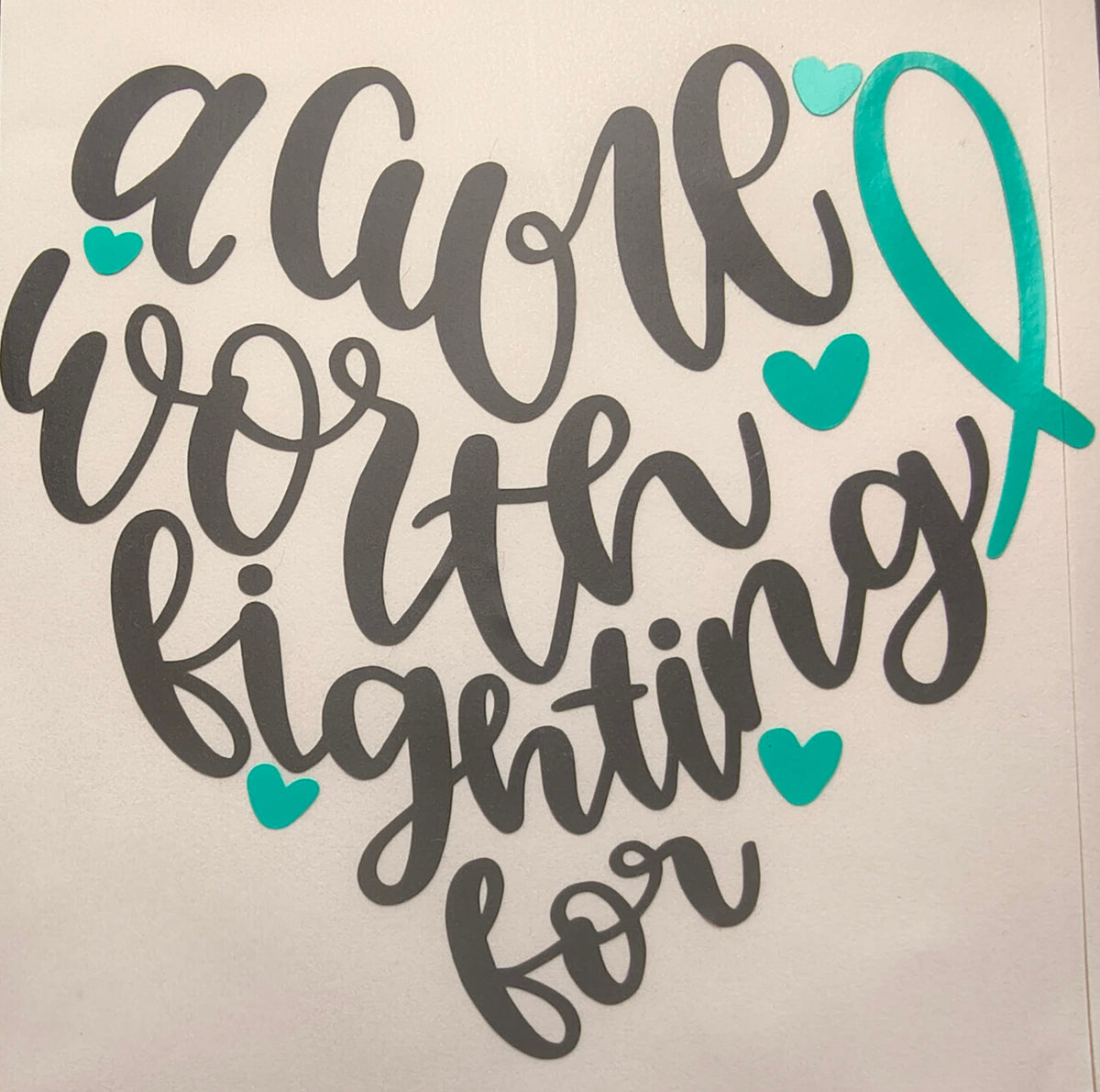 A Cure Woth Fighting For vinyl decal